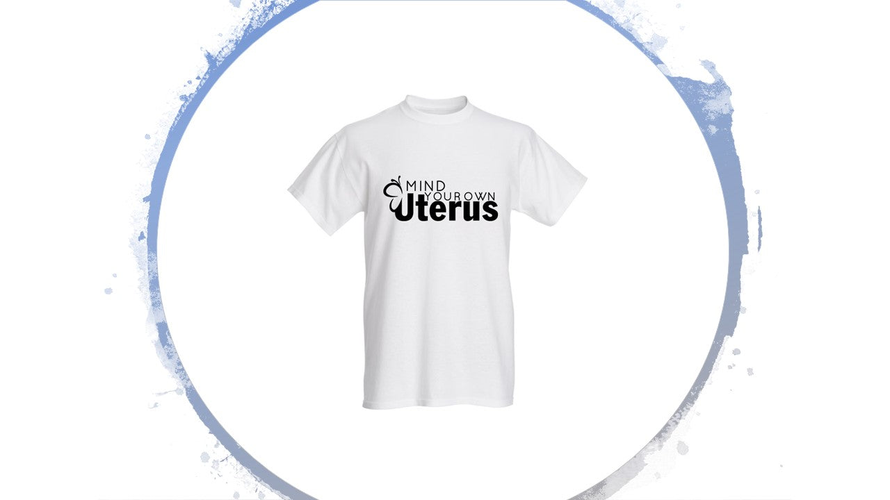 Mind Your Uterus™ T Shirt